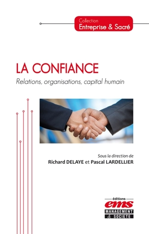 La confiance : relations, organisations, capital humain