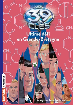 Les 39 clés. Vol. 10. Ultime défi en Grande-Bretagne - Margaret Peterson Haddix