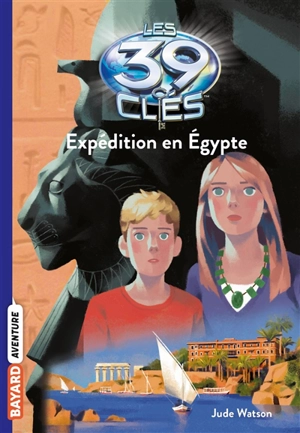 Les 39 clés. Vol. 4. Expédition en Egypte - Jude Watson