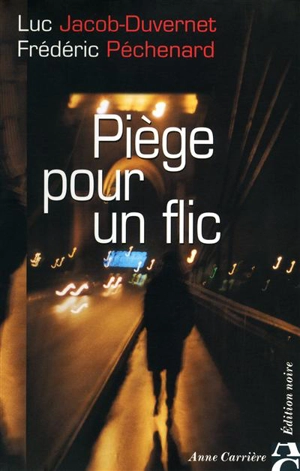 Piège pour un flic - Luc Jacob-Duvernet