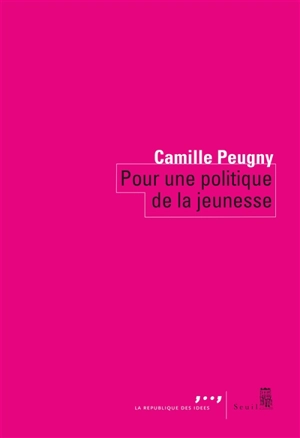 Pour une politique de la jeunesse - Camille Peugny