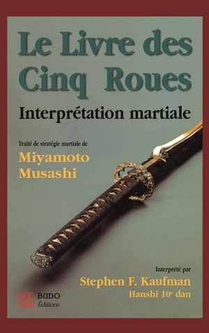 Le livre des cinq roues, Gorin-no-sho : interprétation martiale : traité de stratégie - Musashi Miyamoto