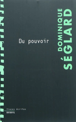 Du pouvoir - Dominique Séglard