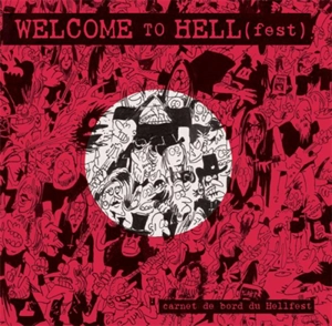 Welcome to Hell(fest) : carnet de bord du Hellfest. Vol. 1 - Johann Guyot