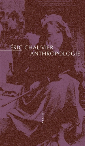 Anthropologie - Eric Chauvier