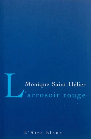 L'arrosoir rouge - Monique Saint-Hélier