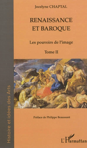 Renaissance et baroque. Vol. 2. Les pouvoirs de l'image - Jocelyne Chaptal