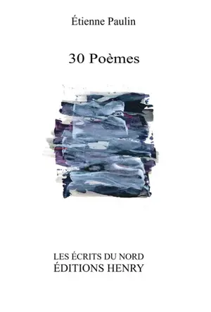 30 poèmes. Pneus Dieu. Vers la vraie pacotille - Etienne Paulin