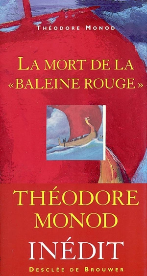 La mort de la Baleine rouge - Théodore Monod