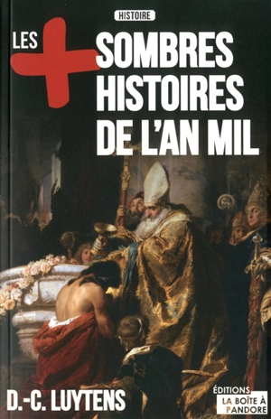 Les + sombres histoires de l'an mil - Daniel-Charles Luytens