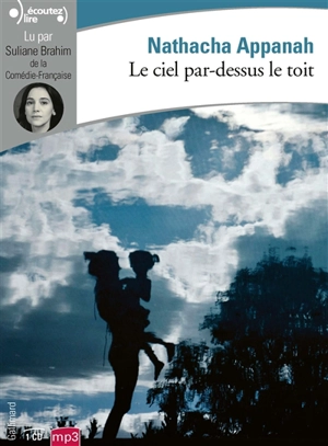 Le ciel par-dessus le toit - Nathacha Appanah