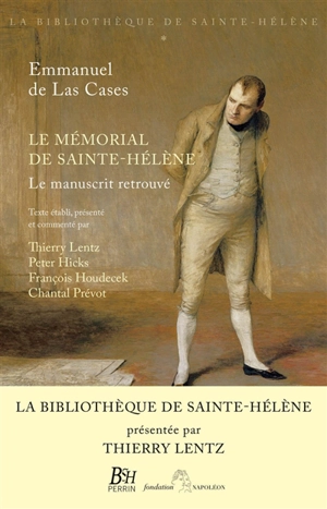 Le mémorial de Sainte-Hélène : le manuscrit retrouvé - Emmanuel de Las Cases