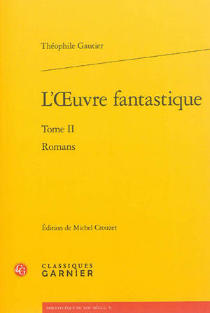 L'oeuvre fantastique. Vol. 2. Romans - Théophile Gautier