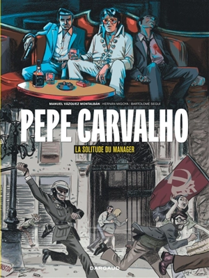 Pepe Carvalho. Vol. 2. La solitude du manager - Hernan Migoya