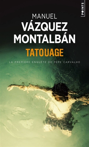 Tatouage : la première enquête de Pepe Carvalho - Manuel Vazquez Montalban