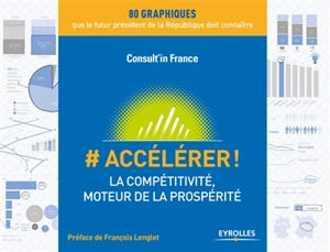 #accélérer ! : la compétitivité, moteur de la prospérité - Consult'in France