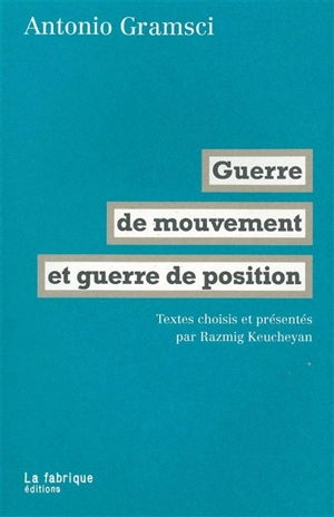 Guerre de mouvement et guerre de position - Antonio Gramsci