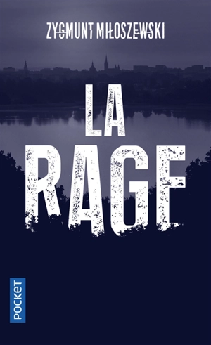 La rage - Zygmunt Miloszewski