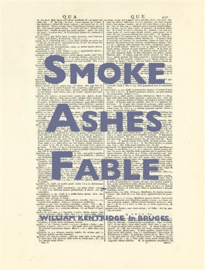 William Kentridge : Smoke, ashes, fable
