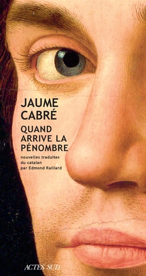 Quand arrive la pénombre - Jaume Cabré