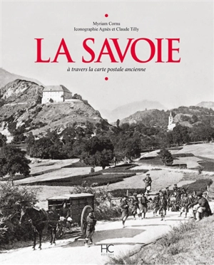 La Savoie à travers la carte postale ancienne - Myriam Cornu