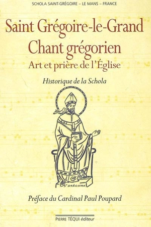 Saint Grégoire-le-Grand, chant grégorien : art et prière de l'Eglise : historique de la Schola - Schola Saint-Grégoire (Le Mans)