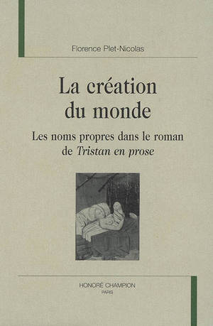 La création du monde : les noms propres dans le roman de Tristan en prose - Florence Plet