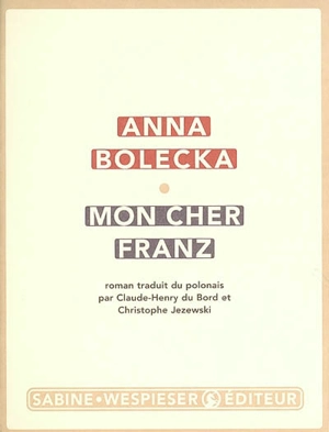 Mon cher Franz - Anna Bolecka