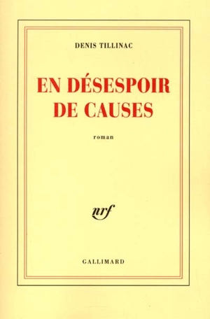 En désespoir de causes - Denis Tillinac