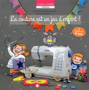 La couture est un jeu d'enfant ! - Elodie Bouyer