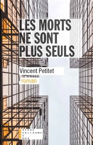 Les morts ne sont plus seuls - Vincent Petitet