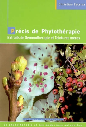 Précis de phytothérapie : extraits de gemmothérapie et teintures mères - Christian Escriva