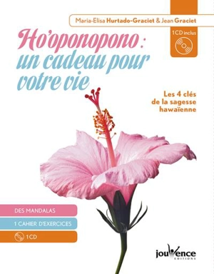 Ho'oponopono, un cadeau pour votre vie : les 4 clés de la sagesse hawaïenne - Maria Elisa Hurtado Graciet