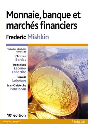 Monnaie, banque et marchés financiers - Frederic S. Mishkin