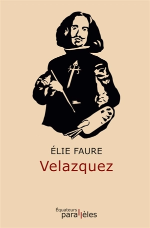 Velazquez : biographie critique - Elie Faure