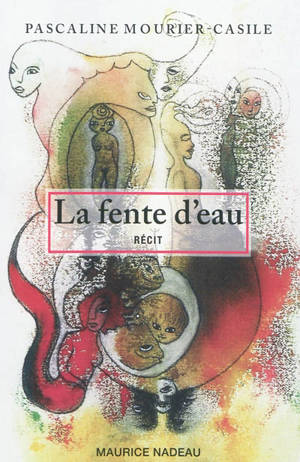 La fente d'eau : récit - Pascaline Mourier-Casile