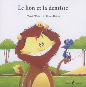 Le lion et la dentiste - Valérie Warin