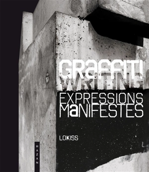 Graffiti writing : expressions manifestes - Lokiss