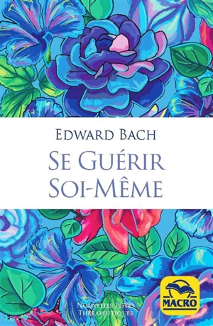 Se guérir soi-même - Edward Bach