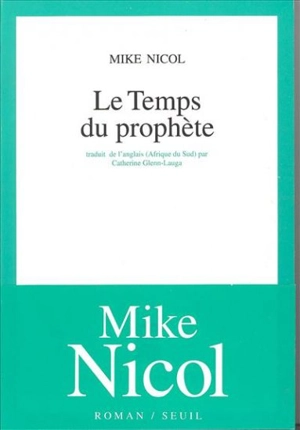 Le temps du prophète - Mike Nicol
