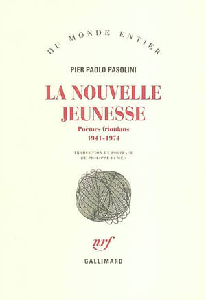 La nouvelle jeunesse : poèmes frioulans, 1941-1974 - Pier Paolo Pasolini