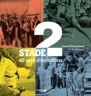 Stade 2 : 40 ans d'émotions - Lionel Chamoulaud
