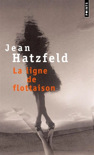 La ligne de flottaison - Jean Hatzfeld