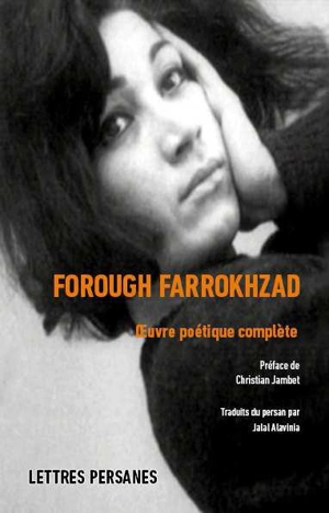 Oeuvre poétique complète - Forugh Farrokhzad