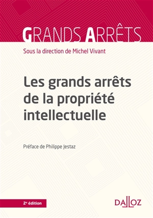 Les grands arrêts de la propriété intellectuelle