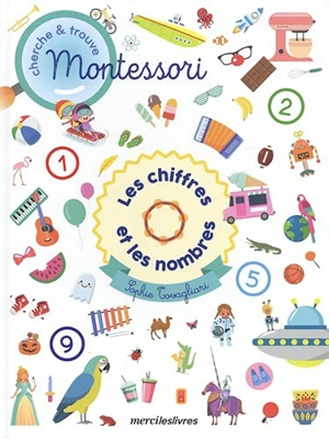 Cherche et trouve Montessori : les chiffres et les nombres - Sophie Tovagliari