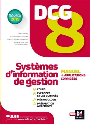DCG 8, systèmes d'information de gestion : manuel + applications + corrigés : nouveau programme 2019 - David Balny
