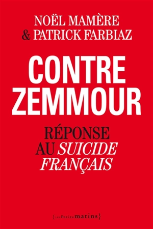 Contre Zemmour : réponse au Suicide français - Noël Mamère