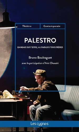 Palestro : ennemis sur terre, au paradis tous frères - Bruno Boulzaguet