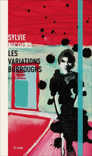 Les variations Burroughs - Sylvie Nicolas